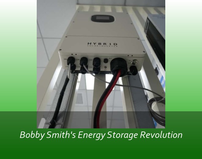 Bobby Smith's Energy Storage Revolution